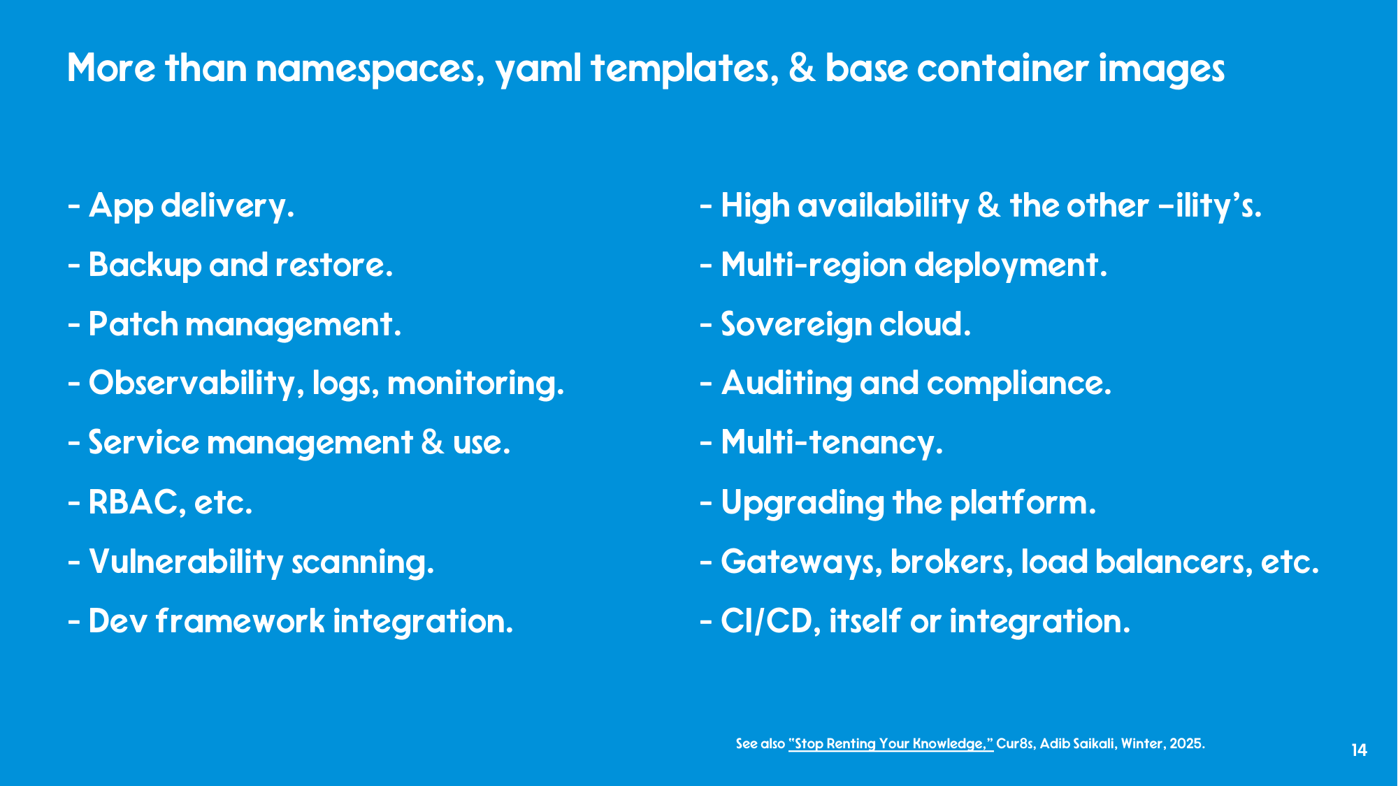 Two-column list of platform responsibilities far beyond namespaces, yaml templates, and base container images.